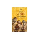 For Lovers of God Everywhere: Poems of the Christian Mystics