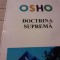 DOCTRINA SUPREMA - OSHO, EDITURA MAR 2006, 411 PAG