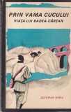 Octavian Metea - Prin vama cucului. Viata lui Badea Cartan