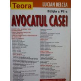 Lucian Belcea - Avocatul casei, ed. a VI-a (Editia: 2003)