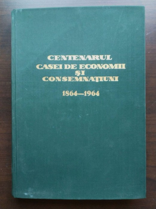 Centenarul Casei de Economii și Consemnațiuni 1864-1964