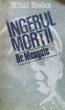 Ingerul Mortii Exterminatorul Dr. Mengele - Mihai Stoian ,559579, Albatros