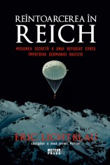 Reintoarcerea in Reich. Misiunea secreta a unui refugiat evreu impotriva Germaniei naziste - Meteor Press