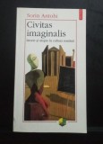 Civitas imaginalis - Sorin Antohi