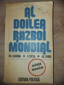 Al Doilea Razboi Mondial- Gh. Zaharia, I. Cupsa foto