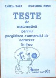 TESTE DE MATEMATICA PENTRU PREGATIREA EXAMENULUI DE ADMITERE IN LICEE-ANGELA SAVA, ECATERINA URSU-282036