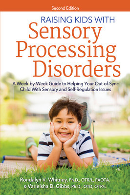 Raising Kids with Sensory Processing Disorders: A Week-By-Week Guide to Helping Your Out-Of-Sync Child with Sensory and Self-Regulation Issues foto