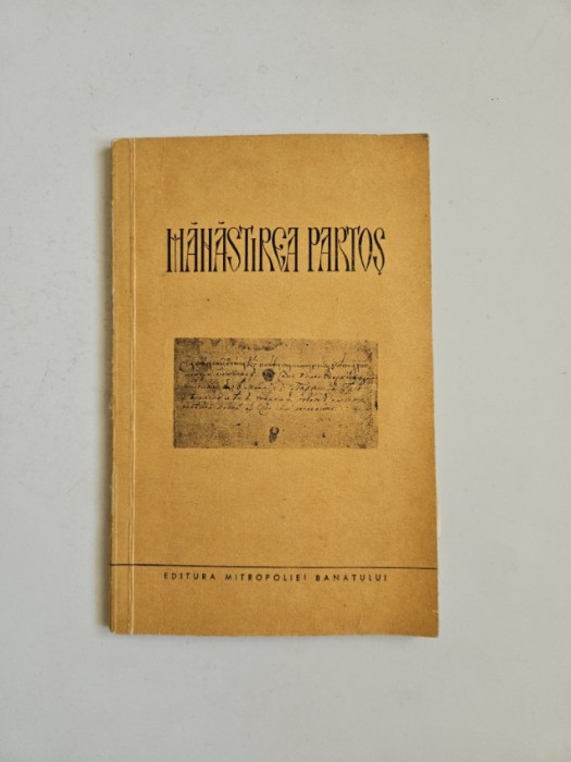 Manastirea Partos, Timisoara, Ed. Mitropoliei Banatului, 1971