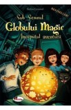 Sub semnul globului magic. Inceputul aventurii - Stefan Gemmel
