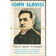 Viata Si Opera - In Imagini - Ioan Slavici