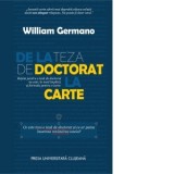 De la teza de doctorat la carte - William Germano