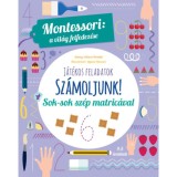Sz&aacute;moljunk - Montessori: A vil&aacute;g felfedez&eacute;se - Sok-sok sz&eacute;p matric&aacute;val - Chiara Piroddi