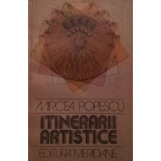ITINERARII ARTISTICE - MIRCEA POPESCU