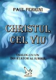 Cumpara ieftin Christul cel viu - 2007 - Paul Ferrini (Z260)