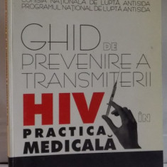 GHID DE PREVENIREA TRANSMITERII , HIV PRACTICA MEDICALA , 2002