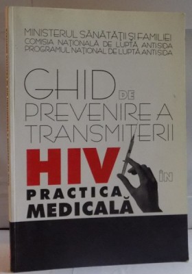GHID DE PREVENIREA TRANSMITERII , HIV PRACTICA MEDICALA , 2002 foto