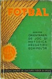 Fotbal. Despre orientarea de joc si metodica pregatirii echipelor