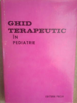 Louis Turcanu - Ghid terapeutic in pediatrie (1981) foto