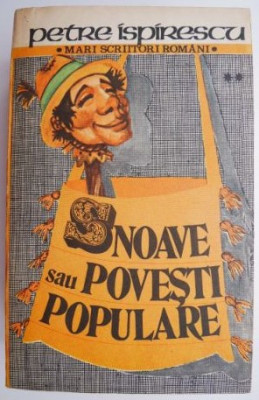 Snoave sau povesti populare, vol. II &amp;ndash; Petre Ispirescu foto