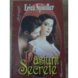 PASIUNI SECRETE-ERICA SPINDLER-93944