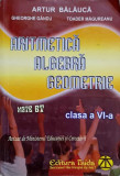 ARITMETICA ALGEBRA GEOMETRIE CLASA A VI-A-A. BALAUCA, GH. GANDU, T. MAGUREANU