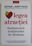 LEGEA ATRACTIEI , FUNDAMENTELE INVATATURILOR LUI ABRAHAM de ESTHER si JERRY HICKS , 2021