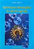 Cumpara ieftin Optimizarea tehnologiilor la culturile agricole - 1999 - Mihai Berca (K344)