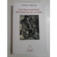 LES TRAUMATISMES PSYCHIQUES DE GUERRE - LOUIS CROCQ - Paris, 1999