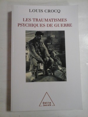 LES TRAUMATISMES PSYCHIQUES DE GUERRE - LOUIS CROCQ - Paris, 1999 foto