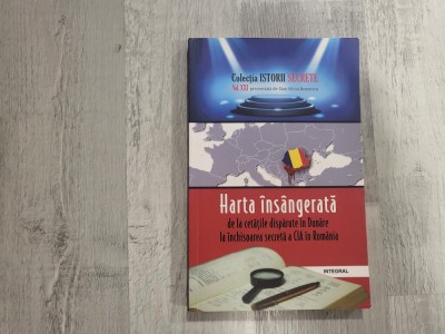 Harta insangerata de la cetatile disparute in Dunare la inchisoarea secreta a CIA in Romania- colectia Istorii Secrete foto