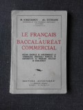 LE FRANCAIS AU BACCALAUREAT COMMERCIAL, NOTIUNI GENERALE DE CORESPONDENTA SI TERMINOLOGIE COMERCIALA FRANCEZA - M. IORGULESCU