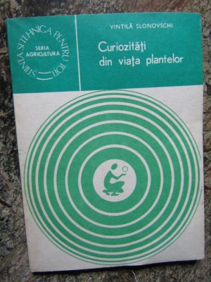 CURIOZITATI DIN VIATA PLANTELOR-VINTILA SLONOVSCHI foto
