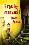 Eroul din mansarda | Alvaro Pombo, 2019