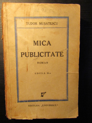 Tudor Musatescu - MICA PUBLICITATE, Ed Universul, 1944 foto