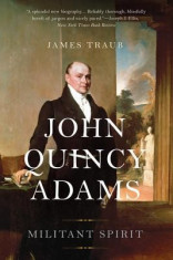 John Quincy Adams: Militant Spirit foto