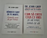 John Gray Barbatii sunt de pe Marte / Cum sa obtii ceea ce vrei