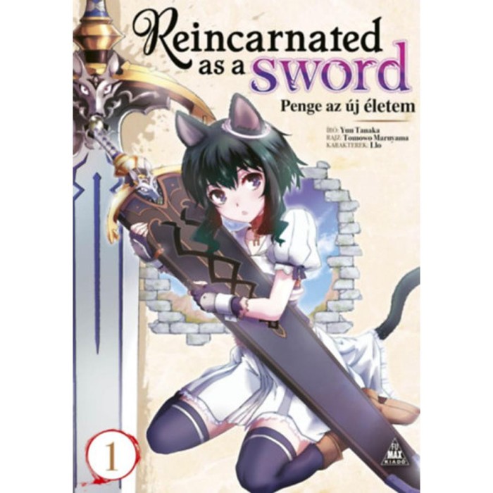 Reincarnated as a Sword - Penge az &uacute;j &eacute;letem 1. - Yuu Tanaka