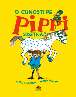 O cunosti pe Pippi Sosetica? - Astrid Lindgren foto