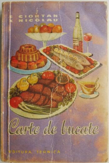 Carte de bucate &ndash; Elisabeta Ciortan, Xenia Nicolau