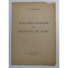 EVACUAREA BASARABIEI SI A BUCOVINEI DE NORD de GH. TATARESCU , 1940