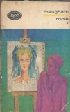 Robie Volumul 1 W. Somerset Maugham Editura Minerva Biblioteca pentru Toti 1970 Coperta Cartonata Literatura Straina