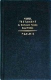 Noul Testament Domnul Isus Hristos, Psalmii, carte religioasa, limba romana, coperti cartonate, stare buna, 10x18cm, 388 pagini