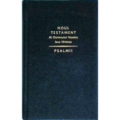 Noul Testament al Domnului Nostru Isus Hristos. Psalmii
