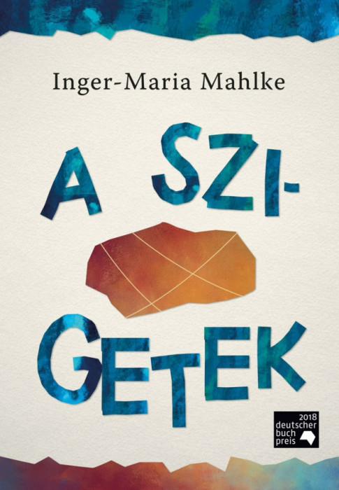 A szigetek - Inger-Maria Mahlke