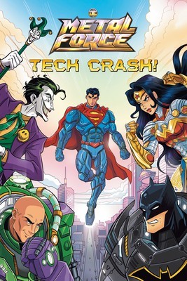 Tech Crash! (DC Metal Force #1) foto