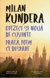 Optzeci si noua de cuvinte urmat de Praga, poem ce dispare - Milan Kundera