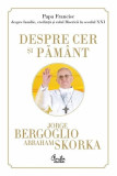 Papa Francisc despre cer si pamant | Jorge Bergoglio, Abraham Skorka, Curtea Veche