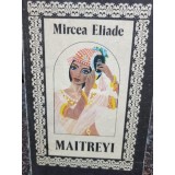 Mircea Eliade - Maitreyi (Editia: 1993)