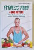 FITNESS FOOD + 900 RETETE - SLABIRE , MENTINERE , CRESTERE MAS , OMNIVORE , OVO - LACTO , VEGETARIENE de NARCIS CERNEA , 2019 , * MINIMA UZURA