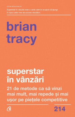 Superstar In Vanzari, Brian Tracy - Editura Curtea Veche foto